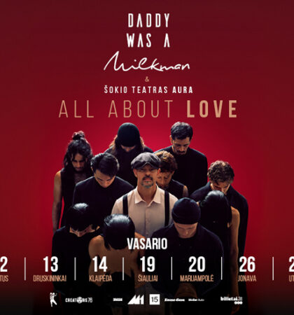 Daddy Was A Milkman & Šokio teatras AURA „All About Love“