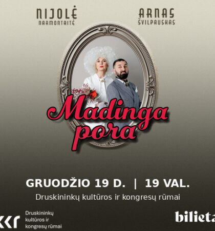 Nijolė Narmontaitė ir Arnas Švilpauskas „Madinga pora“